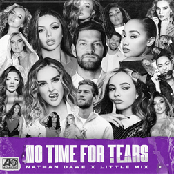 Little Mix » No Time For Tears Lyrics