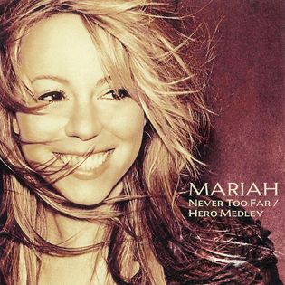 Mariah Carey » Never Too Far / Hero Medley Lyrics