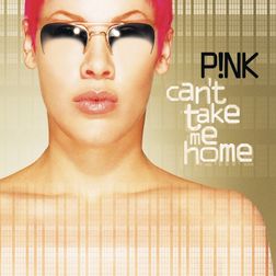 P nk » Can’t Take Me Home Lyrics