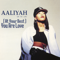 Aaliyah » At Your Best (You Are Love) (UK Flavour Stepper’s Ball) Lyrics