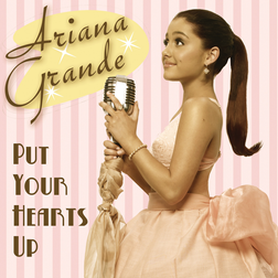 Ariana Grande » Put Your Hearts Up Lyrics