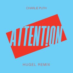 Charlie Puth » Attention (HUGEL Remix) Lyrics