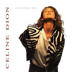 Celine Dion » (If There Was) Any Other Way Lyrics