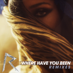 Rihanna » Where Have You Been? (Hardwell Club Mix) Lyrics