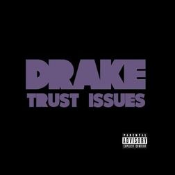 Drake » Trust Issues Lyrics