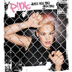 P nk » Don’t Let Me Get Me Lyrics