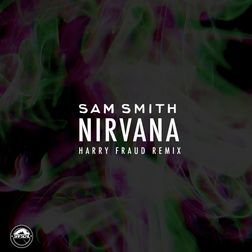 Sam Smith » Nirvana (Harry Fraud Remix) Lyrics