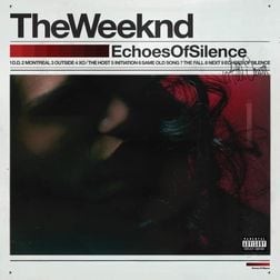 The Weeknd » Echoes of Silence Lyrics