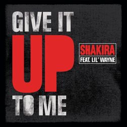 Shakira » Give It Up To Me Lyrics