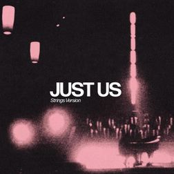 James Arthur » Just Us (Strings Version) Lyrics