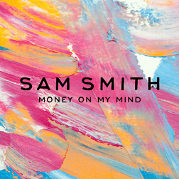 Sam Smith » Money On My Mind Lyrics