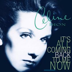 Celine Dion » It’s All Coming Back to Me Now Lyrics