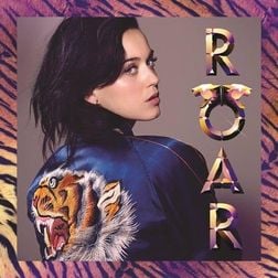 Katy Perry » Roar Lyrics