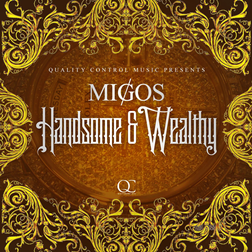 Migos » Handsome and Wealthy Lyrics