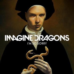 Imagine Dragons » I’m So Sorry Lyrics