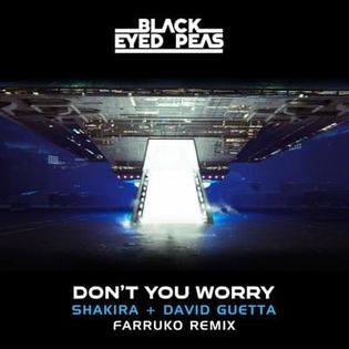 Black Eyed Peas » DON’T YOU WORRY (FARRUKO REMIX) Lyrics