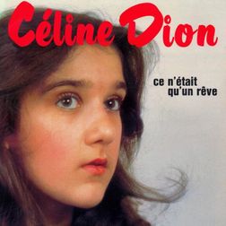 Celine Dion » Ce n’était qu’un rêve Lyrics