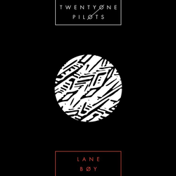 twenty one pilots » Lane Boy Lyrics