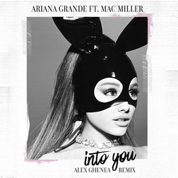 Ariana Grande » Into You (Alex Ghenea Remix) Lyrics