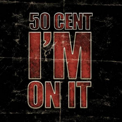 50 Cent » I’m On It Lyrics