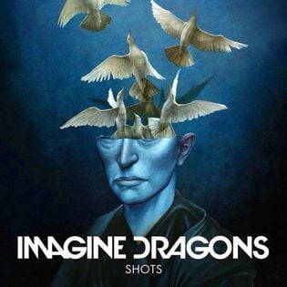 Imagine Dragons » Shots Lyrics