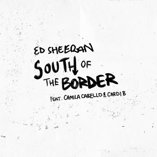 Ed Sheeran » South Of The Border Lyrics