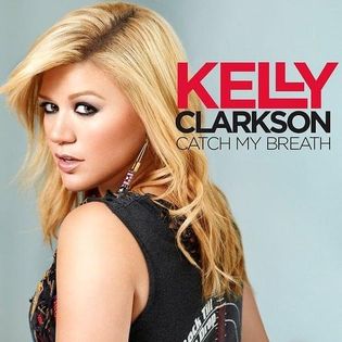 Kelly Clarkson » Catch My Breath Lyrics