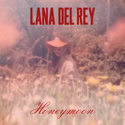 Lana Del Rey » Honeymoon Lyrics