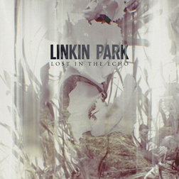 Linkin Park » LOST IN THE ECHO Lyrics