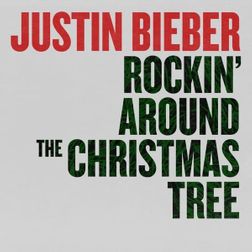 Justin Bieber » Rockin’ Around The Christmas Tree Lyrics