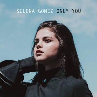 Selena Gomez » Only You Lyrics