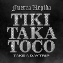 Fuerza Regida » Tiki Taka Toco Lyrics