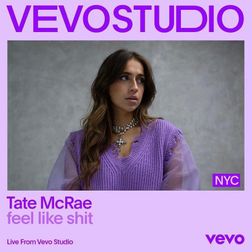 Tate McRae » ​​feel like shit (Vevo Live Performance) Lyrics