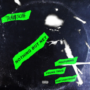 Travis Scott » Nothing But Net Lyrics