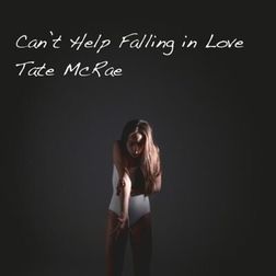 Tate McRae » Can’t Help Falling in Love Lyrics