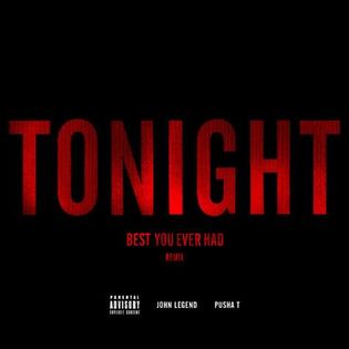 John Legend » Tonight (Best You Ever Had) [Remix] Lyrics