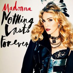 Madonna » Nothing Lasts Forever Lyrics