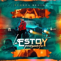 Fuerza Regida » Lo Estoy Pensando Lyrics