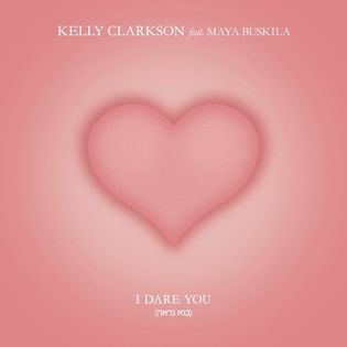 Kelly Clarkson » I Dare You (Bo Nir’eh – בוא נראה) Lyrics