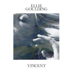 Ellie Goulding » Vincent Lyrics