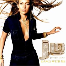 Jennifer Lopez » Dance With Me Lyrics