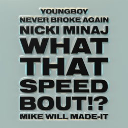 Nicki Minaj » What That Speed Bout!? Lyrics