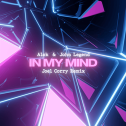 Alok » In My Mind (Joel Corry Remix) Lyrics