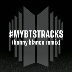 BTS » #MyBTSTracks (@ benny blanco Remix) Lyrics