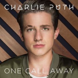 Charlie Puth » One Call Away Lyrics