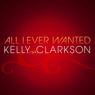 Kelly Clarkson » All I Ever Wanted Lyrics