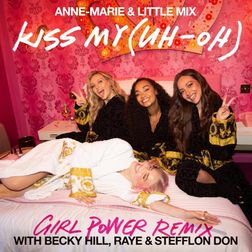 Little Mix » Kiss My (Uh Oh) [Girl Power Remix] Lyrics