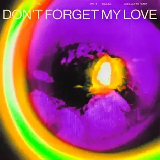 Miguel » Don’t Forget My Love (Joel Corry Remix) Lyrics