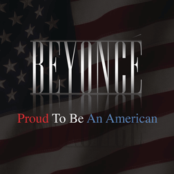 Beyonce » Proud To Be An American Lyrics