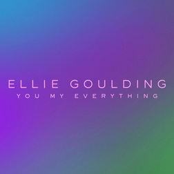 Ellie Goulding » You My Everything Lyrics